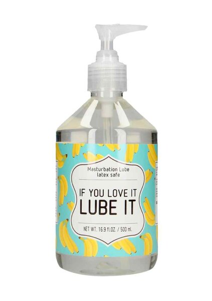 Masturbation Lube IF YOU LOVE IT LUBE IT 500 ml