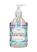 Anal Lube SLIDE YOUR POLE IN MY HOLE  500 ml